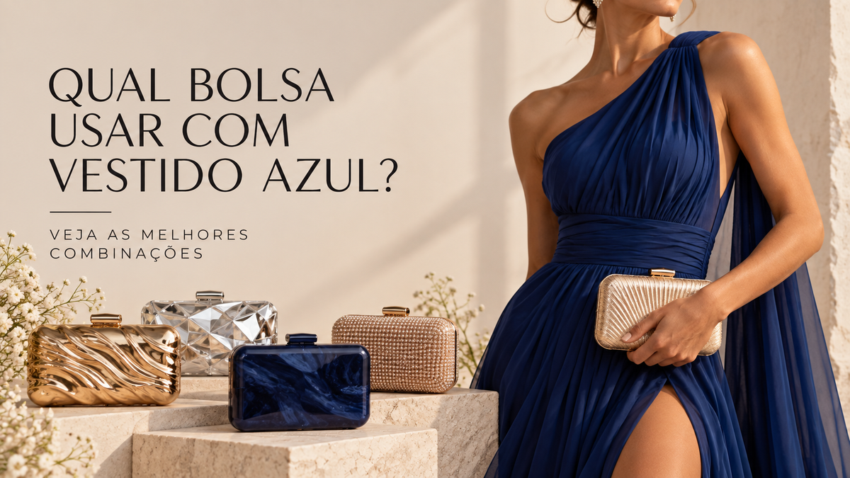 Qual Bolsa Usar com Vestido Azul? Guia de Combinações
